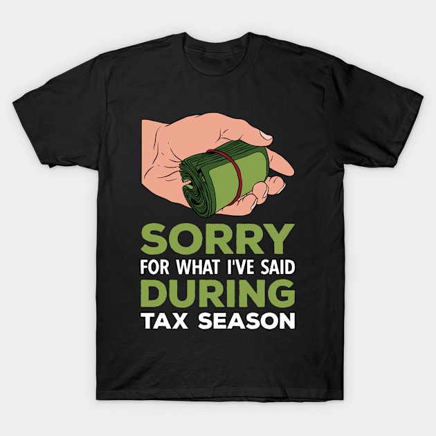 Tax Season Tax Day T-Shirt by MzumO